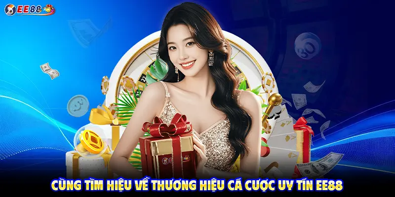 Cùng tìm hiệu về thương hiệu cá cược uy tín
